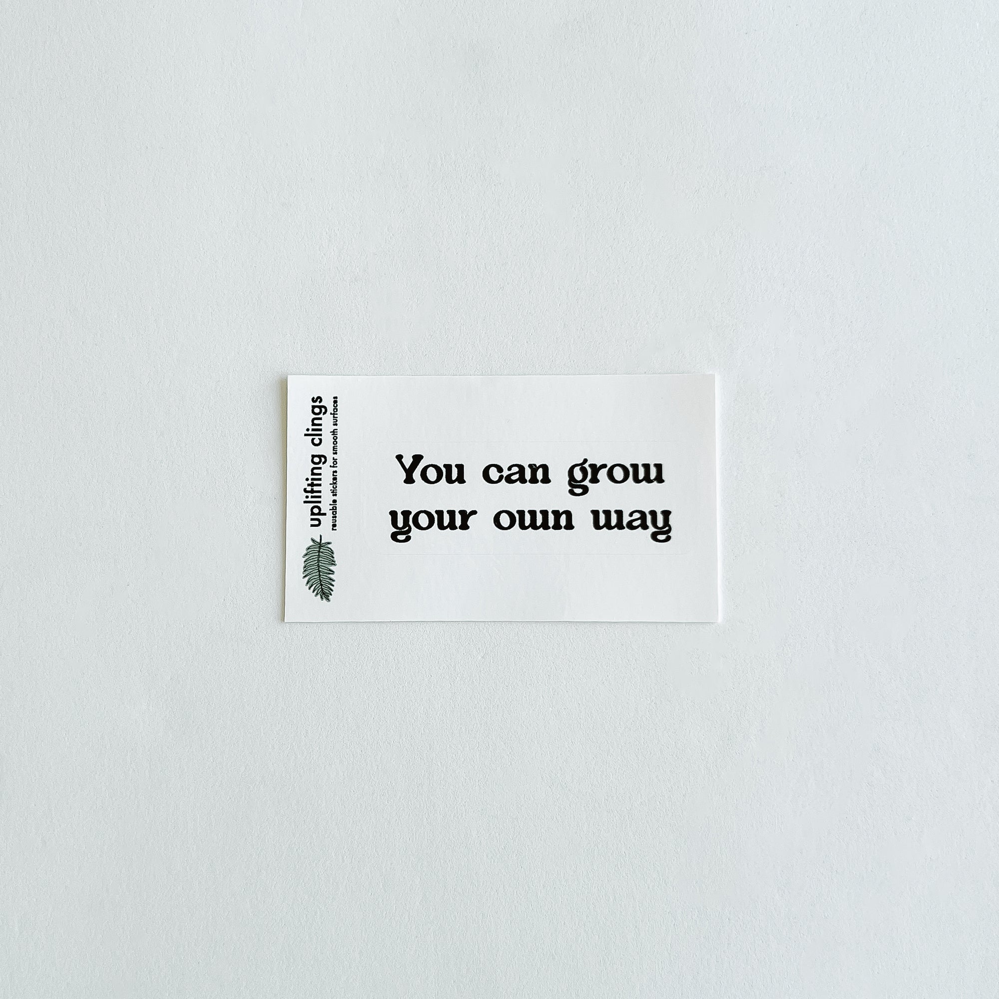 Uplifting | Grow | Quote Clings