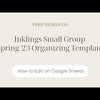 Spring '23 Organizing Template | Inklings Small Group | freebies